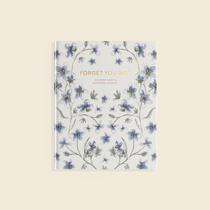 Forget You Not (Guided Grief Journal)